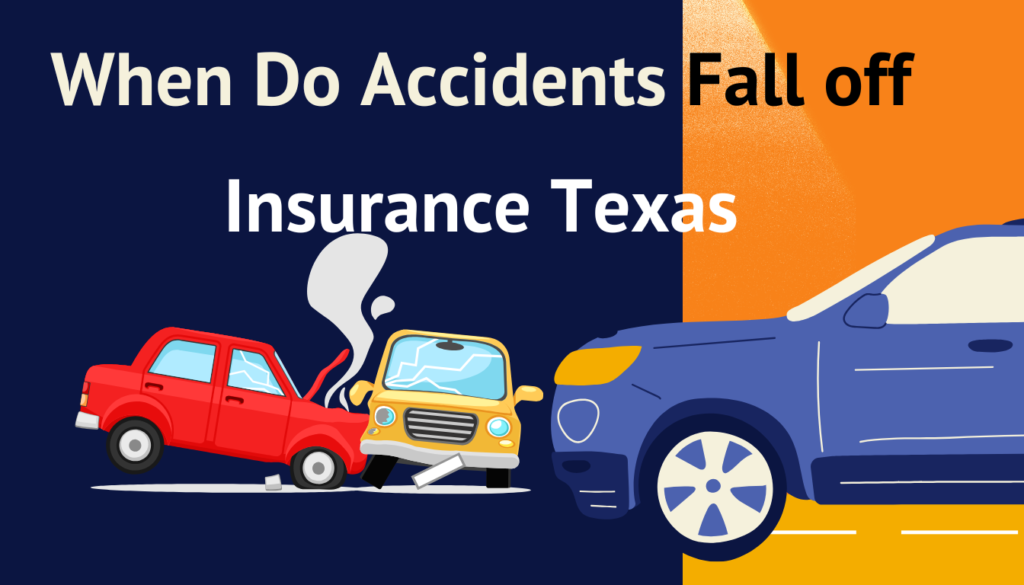 When Do Accidents Fall off Insurance Texas