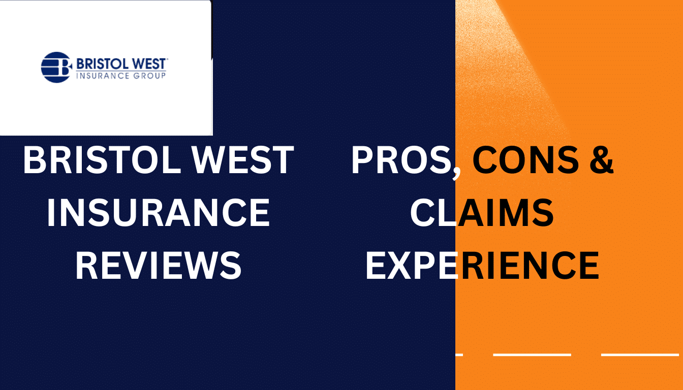 Bristol West Insurance Reviews: Pros, Cons & Claims Experience